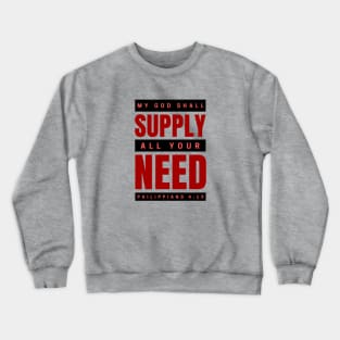 My God Shall Supply All Your Need | Bible Verse Philippians 4:19 Crewneck Sweatshirt